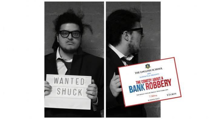 The English School, Senior Play presents The Comedy about a Bank Robbery